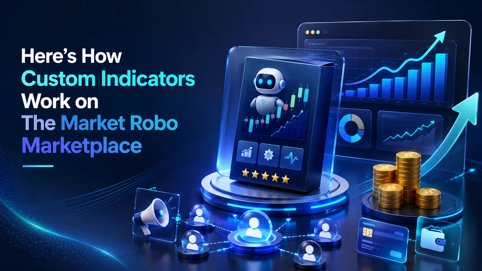 here’s how custom indicators work on the market robo marketplace